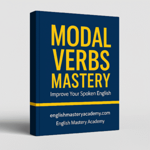 Modal Verbs Mastery – Speak English with Accuracy & Confidence by English Mastery Academy