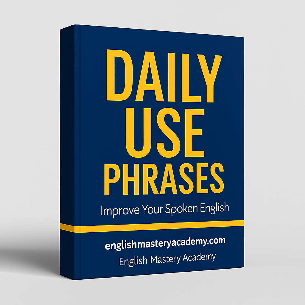 Daily Use Phrases – Speak English Naturally in Everyday Conversations by English Mastery Academy