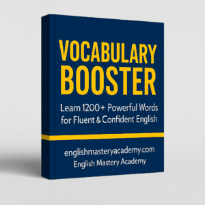 Vocabulary Booster – Build Strong English Vocabulary for Fluent Communication by English Mastery Academy